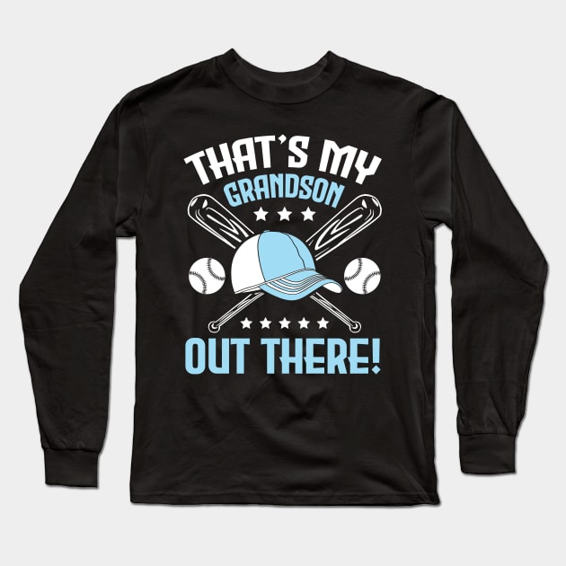 Baseball That's My Grandson Out There Player Grandpa Nana Long Sleeve T-Shirt by bakhanh123